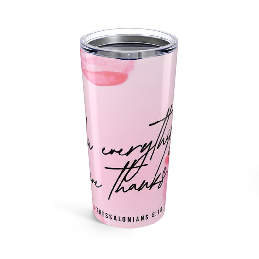 In Everything Give Thanks Tumbler