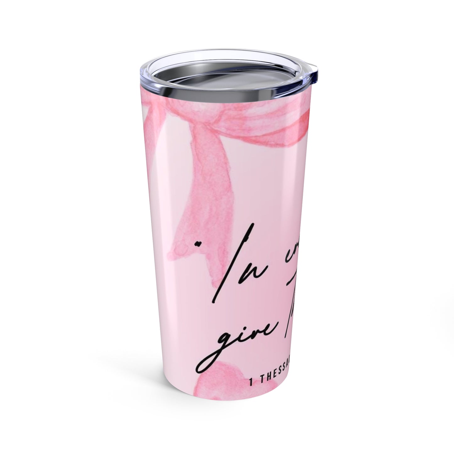 In Everything Give Thanks Tumbler